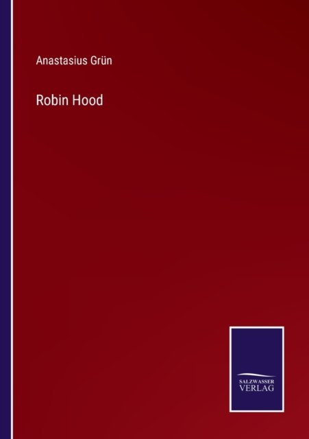Cover for Anastasius Grun · Robin Hood (Paperback Book) (2022)