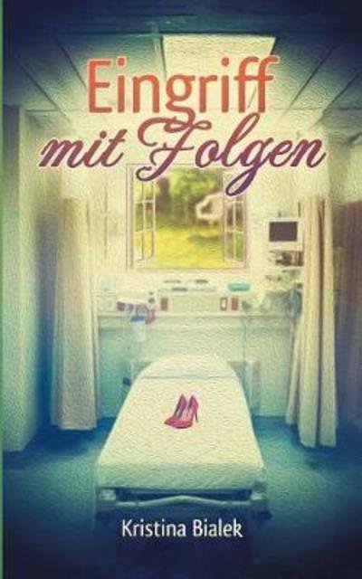 Cover for Bialek · Eingriff mit Folgen (Buch) (2018)