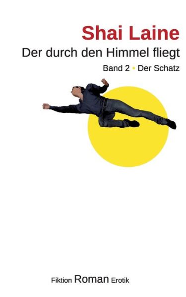 Cover for Shai Laine · Der durch den Himmel fliegt: Band 2 Der Schatz (Paperback Book) (2021)