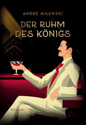 Cover for André Milewski · Der Ruhm des Königs (Hardcover Book) (2022)
