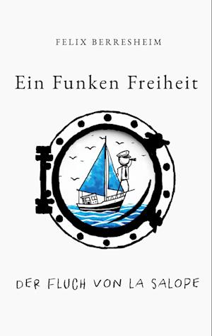 Cover for Felix Berresheim · Ein Funken Freiheit (Book) (2024)
