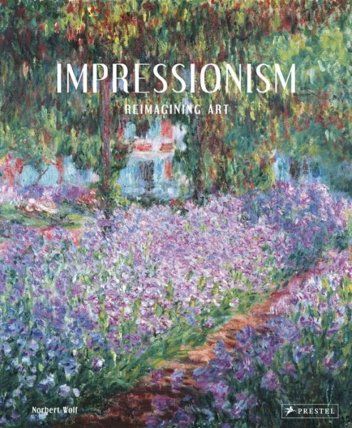 Cover for Norbert Wolf · Impressionism: Reimagining Art (Hardcover Book) (2015)