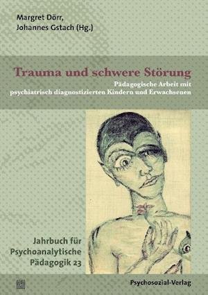 Cover for Margret Dörr · Trauma und schwere Störung (Paperback Book) (2015)