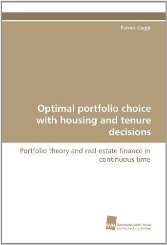 Cover for Patrick Coggi · Optimal Portfolio Choice with Housing and Tenure Decisions: Portfolio Theory and Real Estate Finance in Continuous Time (Paperback Book) (2010)