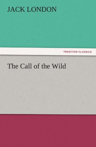 The Call of the Wild (Tredition Classics) - Jack London - Books - tredition - 9783842436787 - November 6, 2011