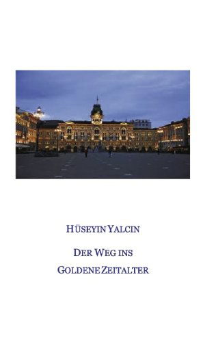 Cover for Huseyin Yalcin · Der Weg ins Goldene Zeitalter (Paperback Book) [German edition] (2012)