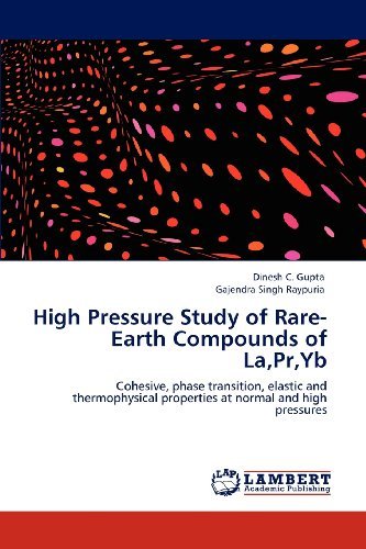 Cover for Gajendra Singh Raypuria · High Pressure Study of Rare-earth Compounds of La,pr,yb: Cohesive, Phase Transition, Elastic and Thermophysical Properties at Normal and High Pressures (Taschenbuch) (2012)