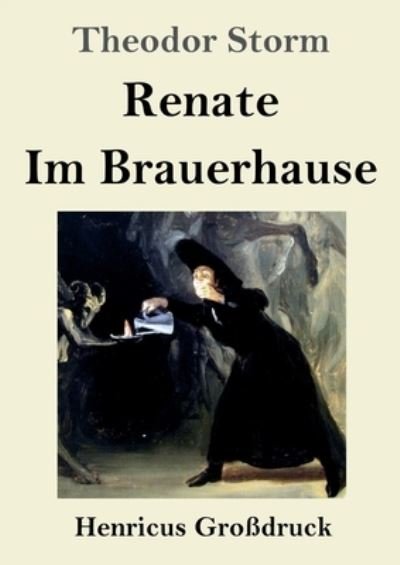 Cover for Theodor Storm · Renate / Im Brauerhause (Grossdruck) (Taschenbuch) (2021)