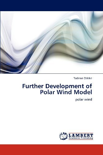 Cover for Tadesse Zeleke · Further Development of Polar Wind Model (Paperback Bog) (2012)