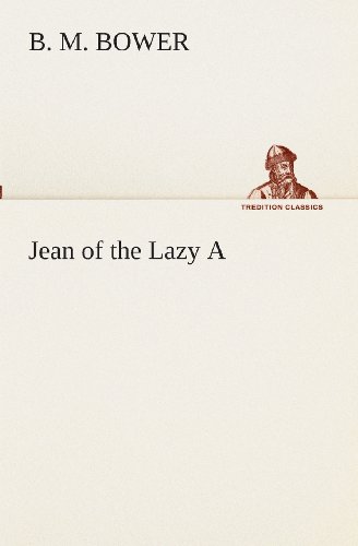 Cover for B. M. Bower · Jean of the Lazy a (Tredition Classics) (Paperback Book) (2013)