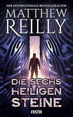 Die sechs heiligen Steine - Matthew Reilly - Kirjat - Festa Verlag - 9783865529787 - keskiviikko 22. kesäkuuta 2022