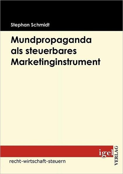 Cover for Stephan Schmidt · Mundpropaganda Als Steuerbares Marketinginstrument (Paperback Book) [German edition] (2009)