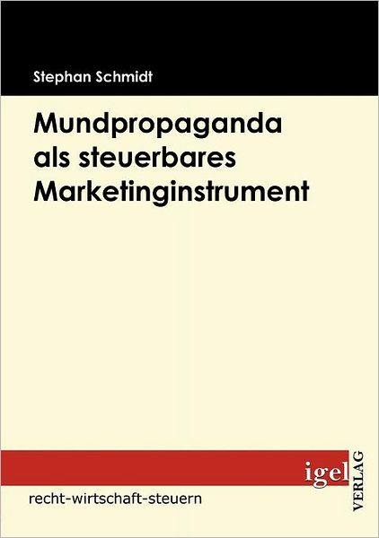 Cover for Stephan Schmidt · Mundpropaganda Als Steuerbares Marketinginstrument (Pocketbok) [German edition] (2009)