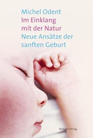 Im Einklang Mit Der Natur - Michel Odent - Books -  - 9783940529787 - 