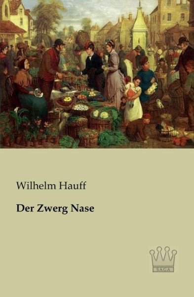 Cover for Wilhelm Hauff · Der Zwerg Nase (Pocketbok) [German edition] (2013)