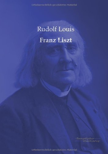 Cover for Rudolf Louis · Franz Liszt (Paperback Bog) [German edition] (2019)