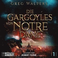 Cover for Greg Walters · Die Gargoyles von Notre Dame 1 (Audiobook (CD)) (2024)