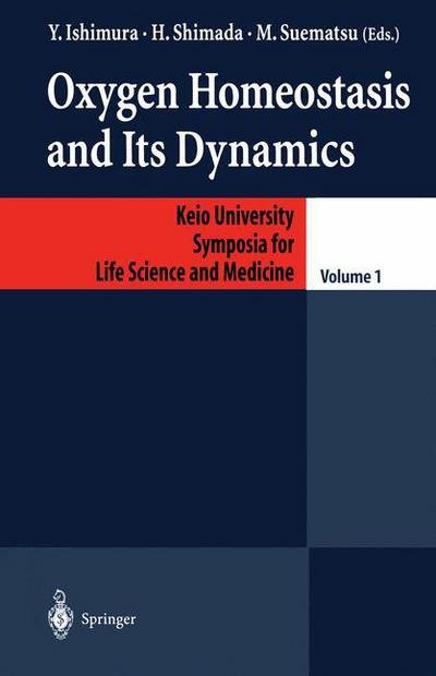 Oxygen Homeostasis and Its Dynamics - Keio University International Symposia for Life Sciences and Medicine - Yuzuru Ishimura - Kirjat - Springer Verlag, Japan - 9784431684787 - maanantai 21. huhtikuuta 2014