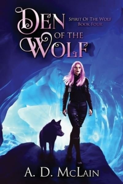 Cover for McLain A.D. McLain · Den Of The Wolf - Spirit Of The Wolf (Paperback Book) (2022)