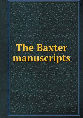 Cover for James Phinney Baxter · The Baxter Manuscripts (Paperback Book) (2013)