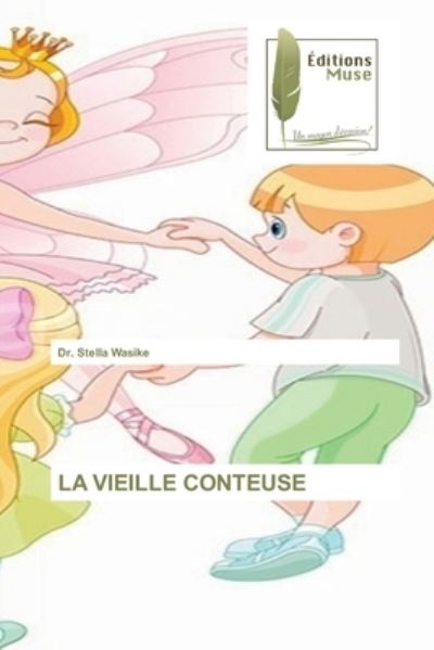 Cover for Dr Stella Wasike · La Vieille Conteuse (Paperback Book) (2021)