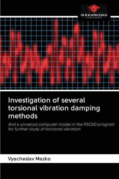 Cover for Vyacheslav Mazko · Investigation of several torsional vibration damping methods (Taschenbuch) (2020)
