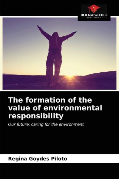 Cover for Regina Goydes Piloto · The formation of the value of environmental responsibility (Paperback Book) (2021)