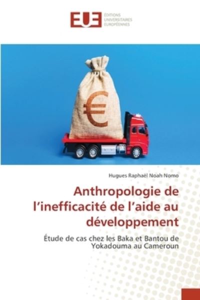 Cover for Hugues Raphaël Noah Nomo · Anthropologie de l'inefficacité de l'aide au développement (Paperback Book) (2021)