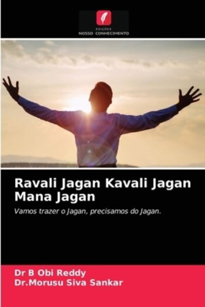 Cover for Dr B Obi Reddy · Ravali Jagan Kavali Jagan Mana Jagan (Paperback Book) (2021)
