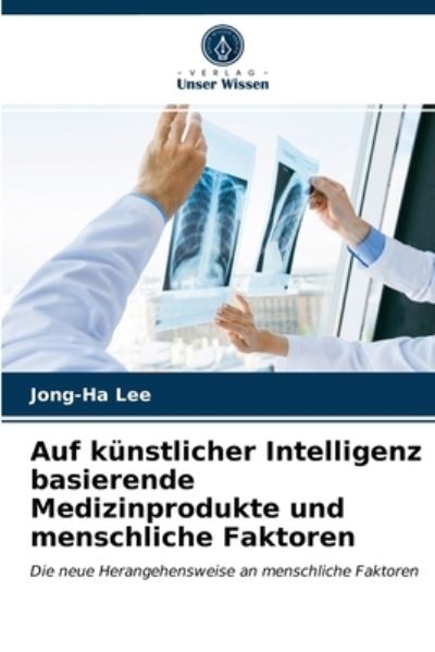 Cover for Jong-Ha Lee · Auf kunstlicher Intelligenz basierende Medizinprodukte und menschliche Faktoren (Paperback Book) (2021)