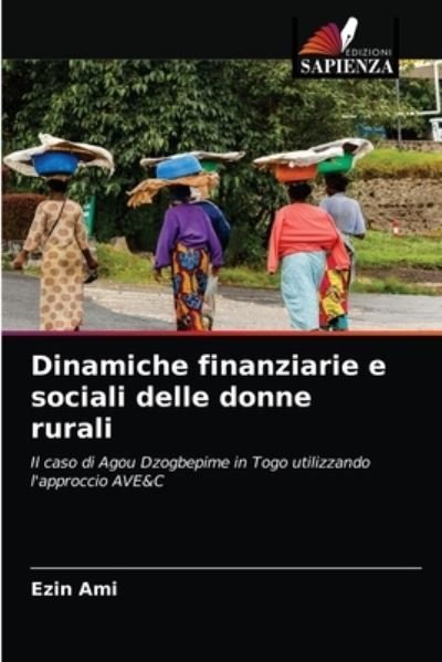 Cover for Ezin Ami · Dinamiche finanziarie e sociali delle donne rurali (Paperback Bog) (2021)