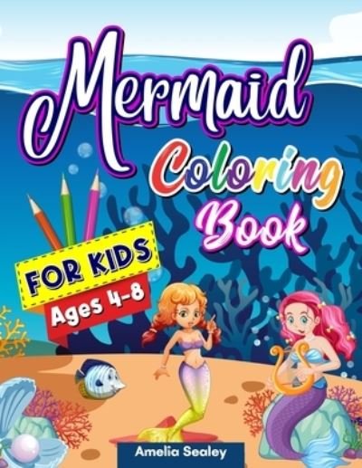 Cover for Amelia Sealey · Mermaid Coloring Book for Kids (Pocketbok) (2021)