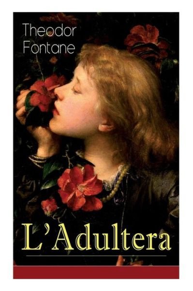 Cover for Theodor Fontane · L'Adultera: Das Schicksal einer Ehebrecherin in der Berliner Gesellschaft (Paperback Book) (2018)