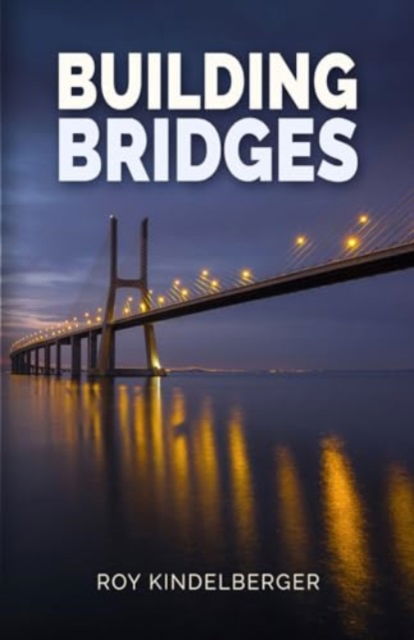 Cover for Roy Kindelberger · Building Bridges (Paperback Book) (2024)