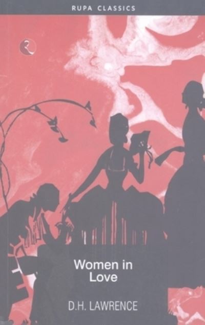 Women in Love - D. H. Lawrence - Książki - Rupa Publications India Pvt. Ltd - 9788171674787 - 10 stycznia 2000