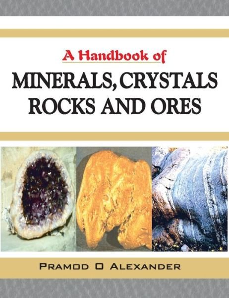 Cover for P.O. Alexander · A Handbook of Minerals, Crystals, Rocks and Ores (Hardcover Book) (2009)