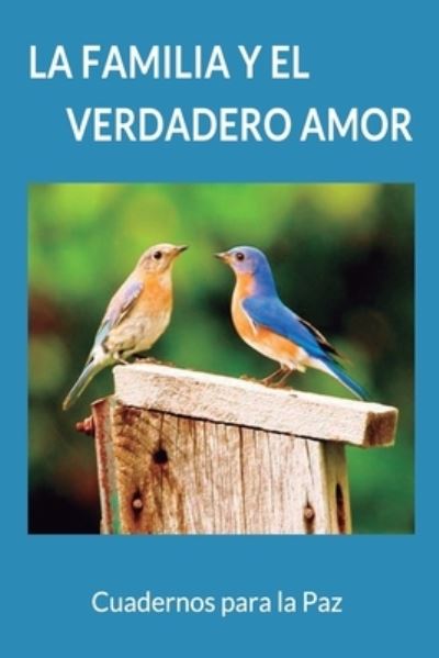 Cover for Miguel Calvis Editor · La familia y el verdadero amor (Paperback Book) (2022)