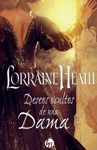 Cover for Lorraine Heath · Deseos ocultos de una dama (Paperback Book) (2018)