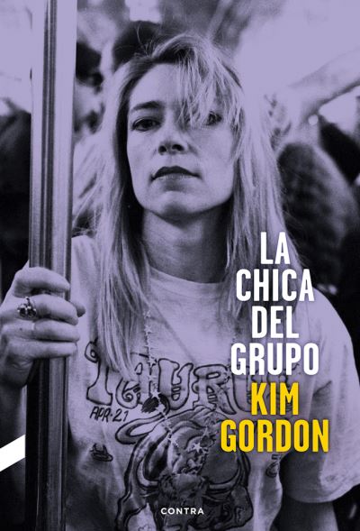 La Chica del Grupo - Kim Gordon - Livros - CONTRA - 9788494216787 - 1 de maio de 2016