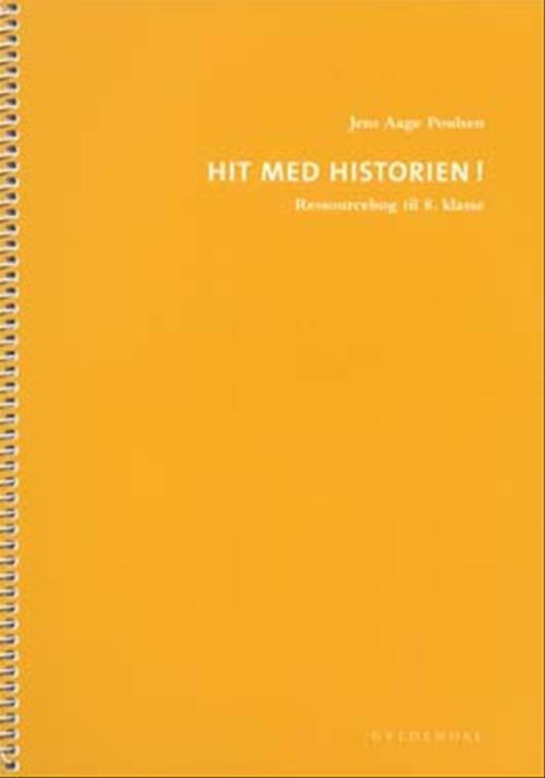 Cover for Jens Aage Poulsen · Hit med Historien!: Hit med Historien! 8. kl. Ressourcebog (Sewn Spine Book) [1.º edición] (2006)