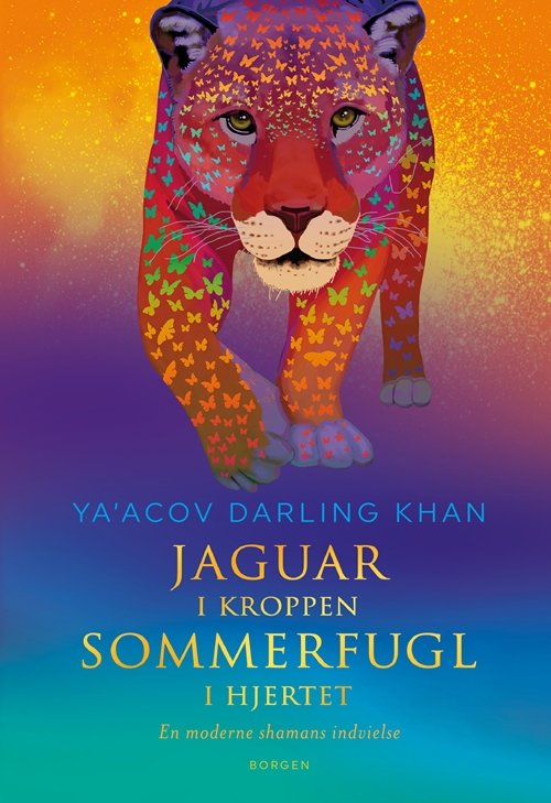 Cover for Ya’Acov Darling Khan · Jaguar i kroppen – sommerfugl i hjertet (Sewn Spine Book) [1e uitgave] (2017)