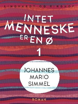 Cover for Johannes Mario Simmel · Intet menneske er en ø - Bind 1 (Sewn Spine Book) [1.º edición] (2018)