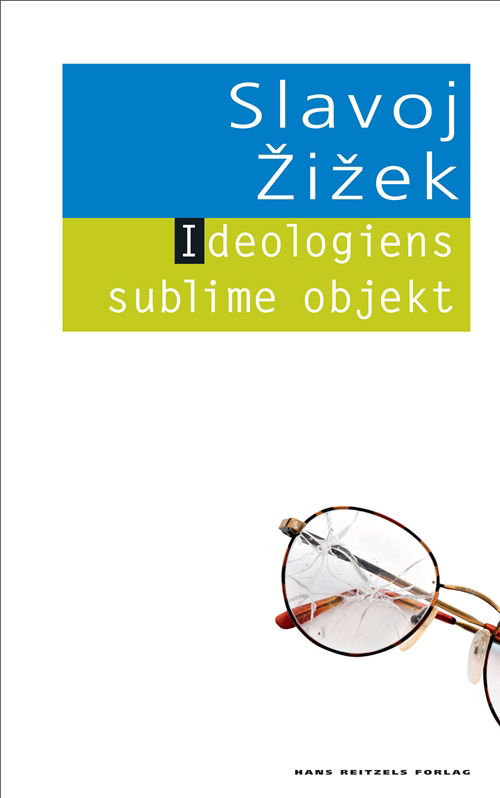Cover for Slavoj Zizek · Den hvide serie: Ideologiens sublime objekt (Heftet bok) [1. utgave] (2010)