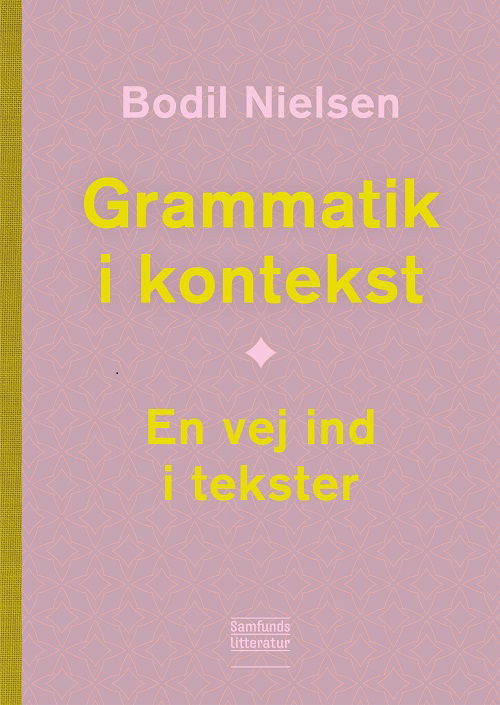 Bodil Nielsen · Grammatik i kontekst (Hæftet bog) [1. udgave] (2024)