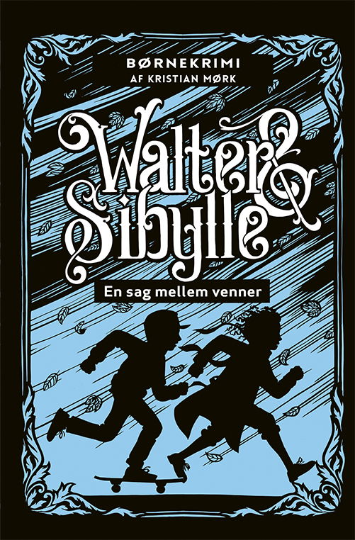 WALTER & SIBYLLE 1: En sag mellem venner - Kristian Mørk - Bøger - Flachs - 9788762733787 - 28. august 2020