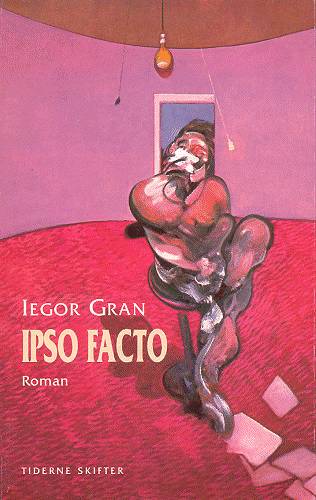 Cover for Iegor Gran · Ipso facto (Hæftet bog) [1. udgave] (1998)