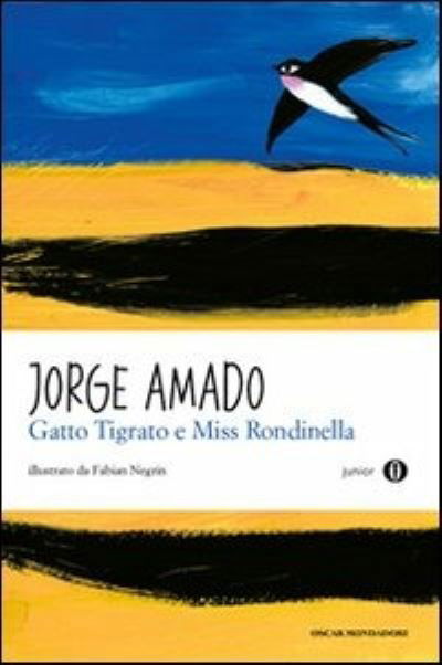 Gatto tigrato e Miss Rondinella - Jorge Amado - Książki - Mondadori - 9788804598787 - 2 października 2010