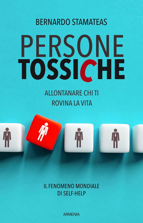 Cover for Bernardo Stamateas · Persone Tossiche. Allontanare Chi Ti Rovina La Vita (Book)