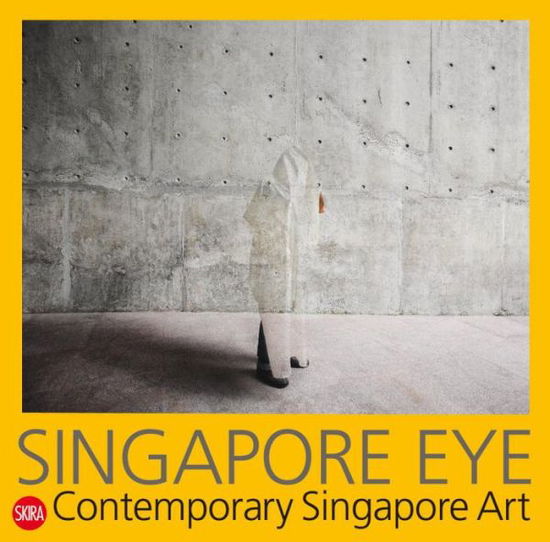 Cover for Serenella Ciclitira · Singapore Eye: Contemporary Singapore Art (Paperback Book) (2015)