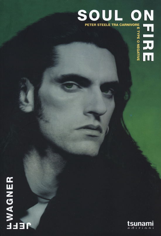 Cover for Jeff Wagner · Soul On Fire. Peter Steele Tra Carnivore E Type O Negative (Book)